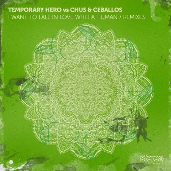 I Want 2 Fall in Luv with a Human (Remixes) by Temporary Hero