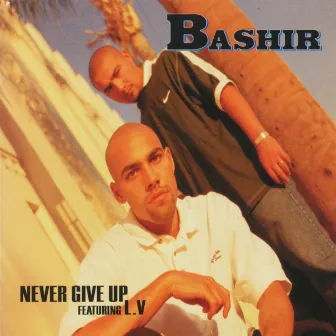 Never Give Up (feat. L.V) by Bashir