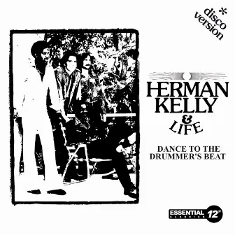 Dance to the Drummer's Beat by Herman Kelly & Life