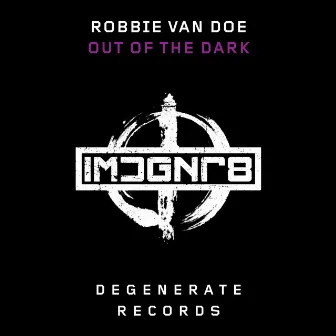 Out of the Dark by Robbie van Doe