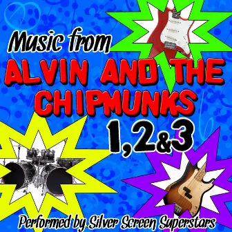 Music from Alvin and the Chipmunks 1, 2 & 3 by Silver Screen Superstars