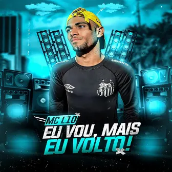 Eu Vou Mais Eu Volto by MC L 10