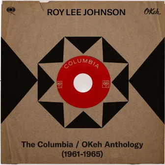 The Columbia / OKeh Anthology (1961-1965) by Roy Lee Johnson