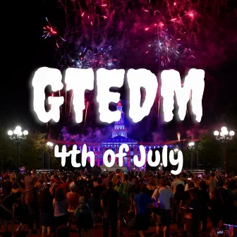 4th of July by GTEDM