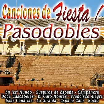 ¡Canciones de Fiesta!-Pasodobles by Orquesta Plaza De Toros