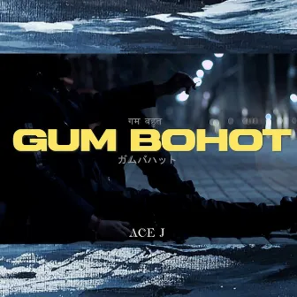 Gum Bohot by AceJ