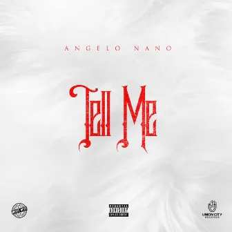 Tell Me by Angelo Nano