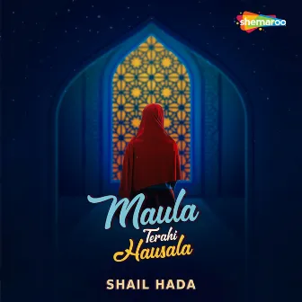 Maula Terahi Hausala by Shail Hada