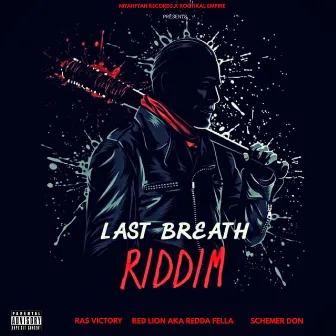 Last Breath Riddim (Rootikal Empire) by Red Lion a.k.a Redda Fella