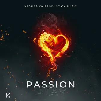 Passion Play by Kromatica