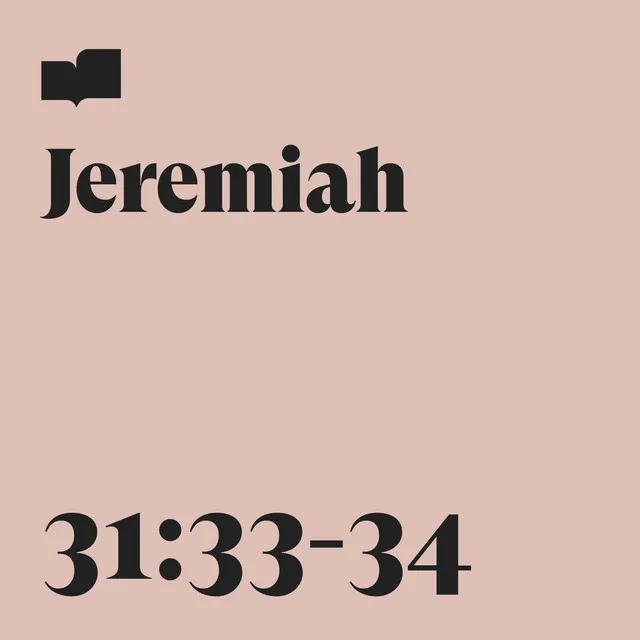 Jeremiah 31:33-34