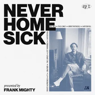 Never Homesick by Frank Mighty