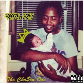 The Cho$en One by Royal Ray