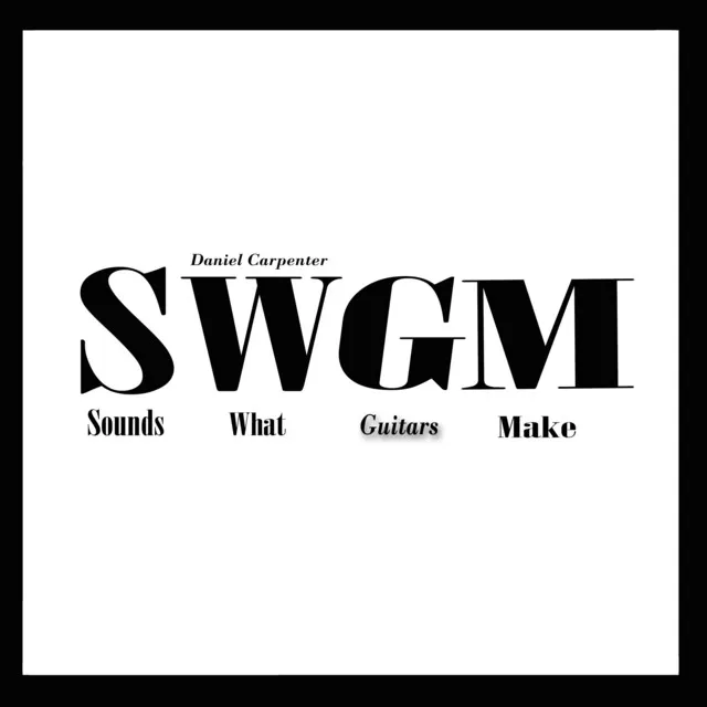 Sounds What Guitars Make (S.W.G.M)