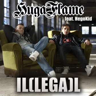 Il(lega)l by Huga Flame