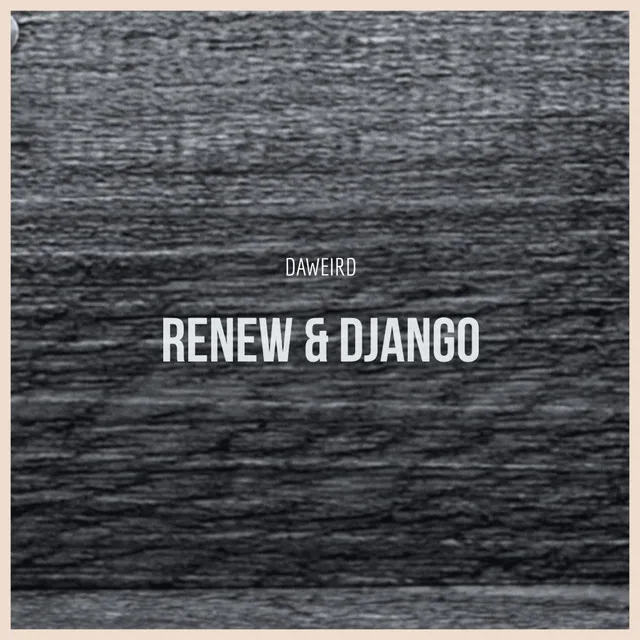 Renew & Django