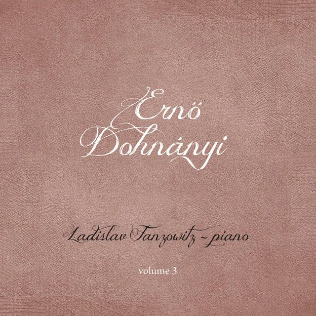 Ernő Dohnanyi: Piano Works, Vol. 3