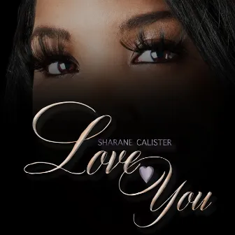 Love You by Sharane Calister