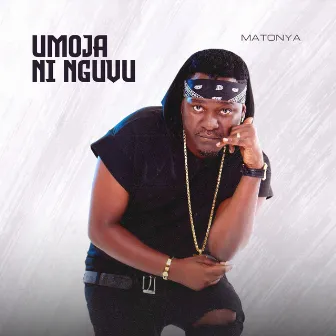 Umoja Ni Nguvu by Matonya