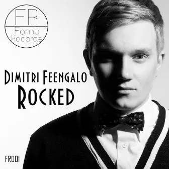 Rocked by Dimitri Feengalo