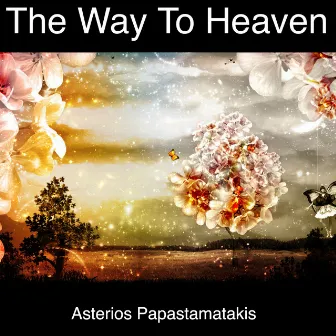 The Way to Heaven by Asterios Papastamatakis