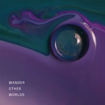 Wander Other Worlds by Gonno