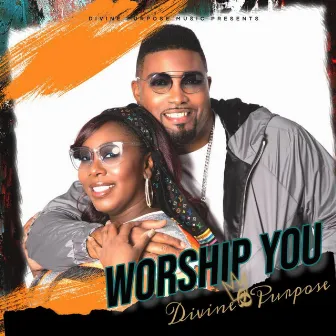 Worship You by Divine Purpose