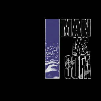 Man Vs. Sofa by Sherwood & Pinch