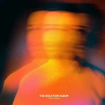 THE ISOLATION ALBUM by Party Favor