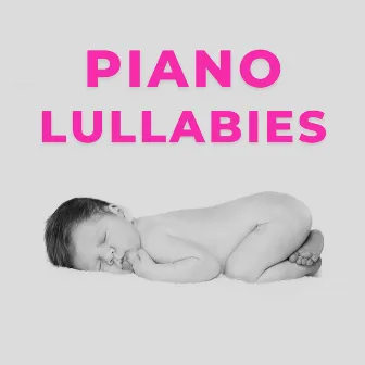 Piano Lullabies by Baby Lullaby