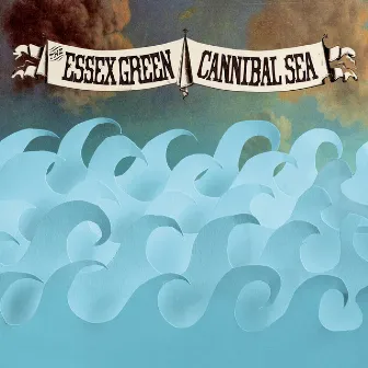 Cannibal Sea by The Essex Green