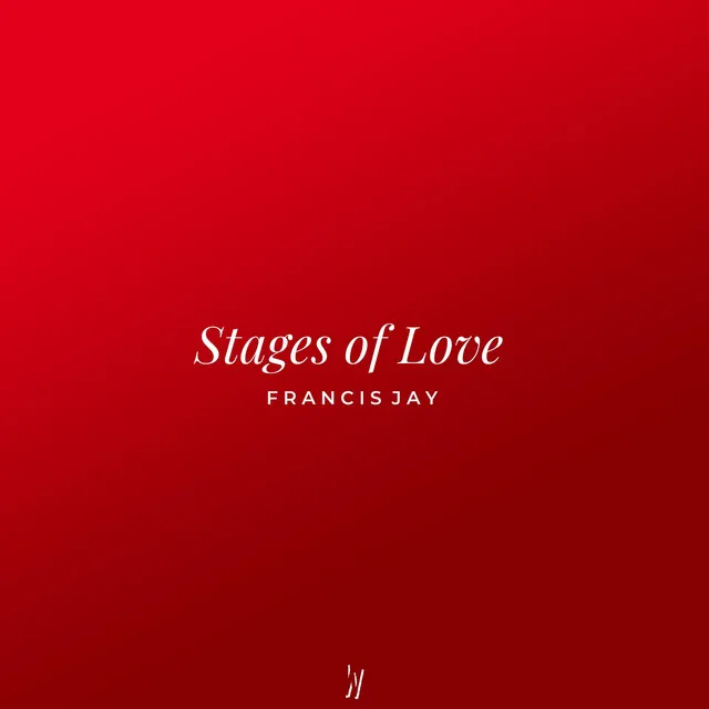 STAGES OF LOVE