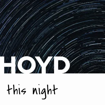 This Night by Hoyd