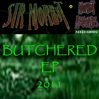 Butchered EP by Sir Morbit