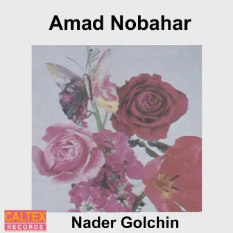 Amad Nobahar - Persian Music by Nader Golchin