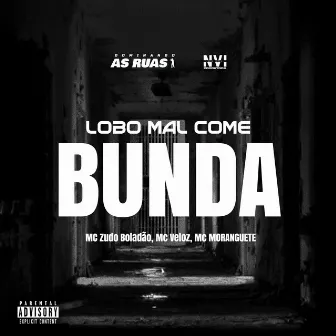 Lobo Mal Come Bunda by Mc Veloz