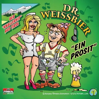 Ein Prosit by Dr. Weissbier