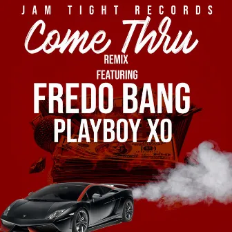 Come Thru (Remix) by Jam Tight Records