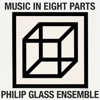 Philip Glass: Music in Eight Parts by Philip Glass Ensemble