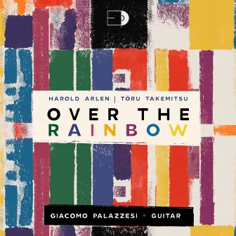 Arlen: 12 Songs for Guitar: No. 2, Over the Rainbow (Arr. for Guitar by T. Takemitsu) by Giacomo Palazzesi