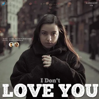 I Don't Love You (Remix) by Pratheek Prem