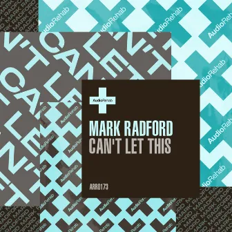 Can't Let This by Mark Radford