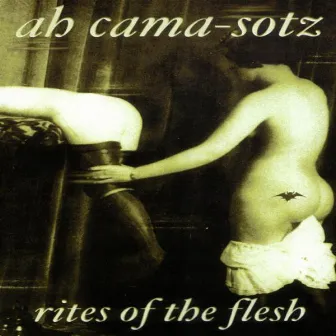 Rites of the Flesh by Ah Cama-Sotz