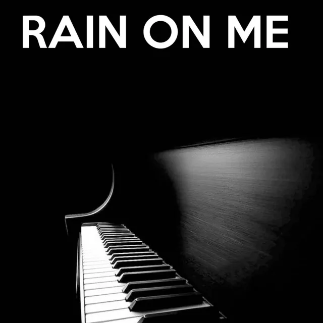 Rain On Me (Piano Version)