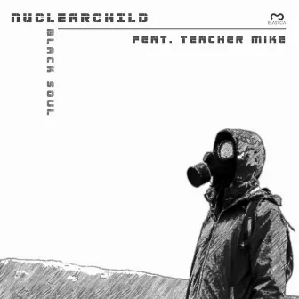 Black Soul (feat. Teacher Mike) by Nuclearchild