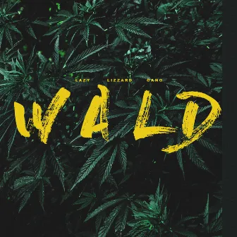 WALD by Lazy Lizzard Gang