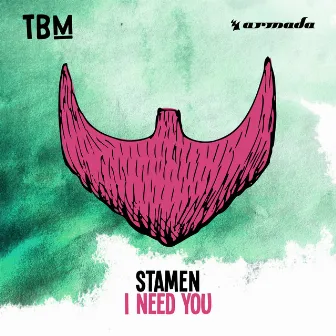 I Need You by STAMEN