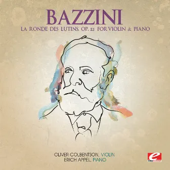 Bazzini: La Ronde des Lutins, Op. 25 for Violin and Piano (Digitally Remastered) by Erich Appel