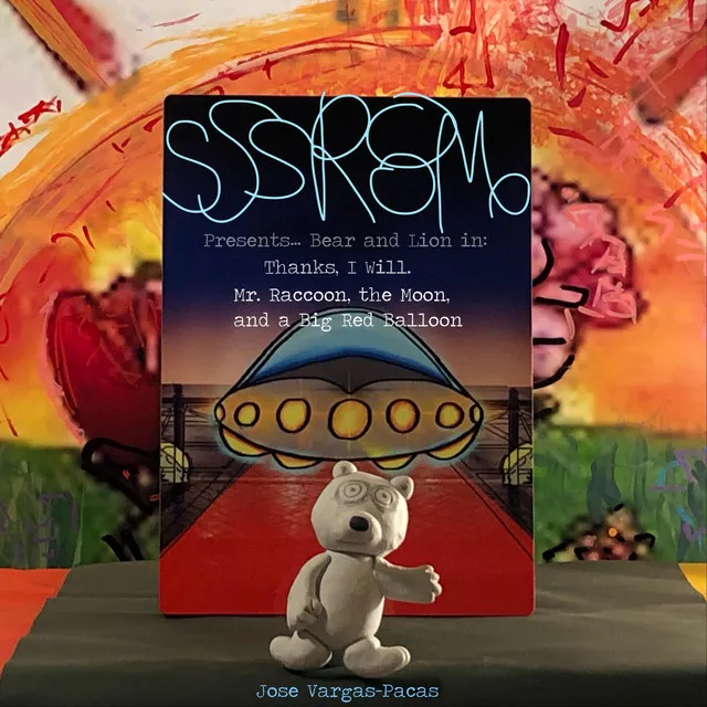 sSsR8M Presents... Bear and Lion In: Thanks, I Will. Mr. Raccoon, The Moon, and A Big Red Balloon