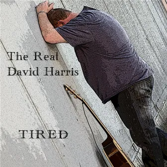 Tired by David Harris